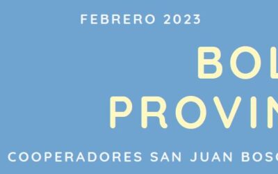 Boletín Provincia San Juan Bosco febrero 2023